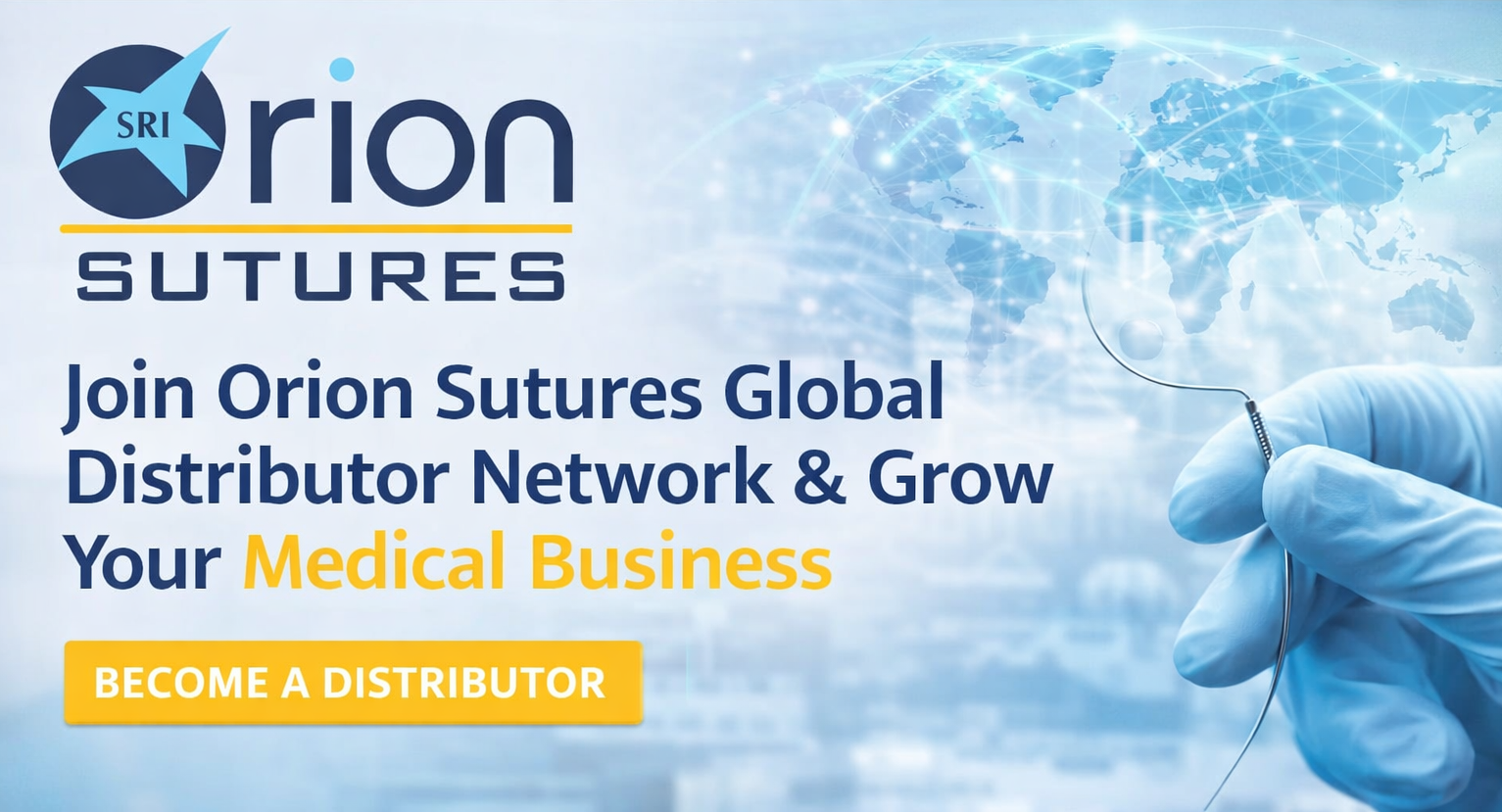 Join Orion Sutures Global Distributor Network and Expand Your Medical Business